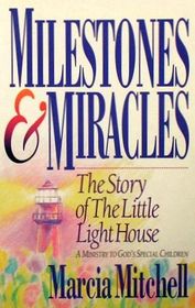 Milestones & Miracles : The Story of the Little Lighthouse