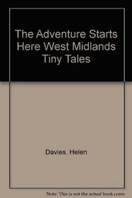 The Adventure Starts Here West Midlands Tiny Tales