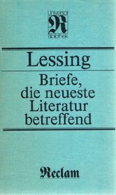 Briefe, die neueste Literatur betreffend: Mit einer Dokumentation zur Entstehungs- und Wirkungsgeschichte (Kunstwissenschaften) (German Edition)