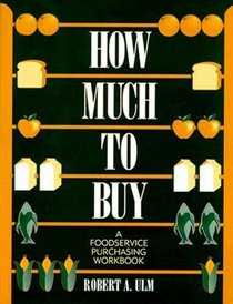 How Much to Buy: A Foodservice Purchasing Workbook