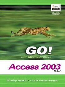 GO! with Microsoft Office Access 2003 Volume 1- Adhesive Bound (Go! With Microsoft Office 2003)