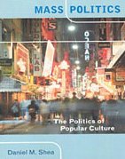Mass Politics: The Politics of Popular Culture