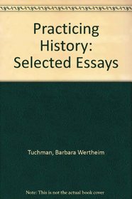 Practicing History:  Selected Essays