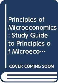 Principles of Microeconomics: Study Guide to Principles of Microeconomics