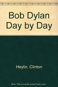 Bob Dylan Day by Day