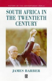 South Africa in the Twentieth Century: A Political History - In Search of a Nation State (History of the Contemporary World)