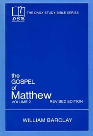 The Gospel of Matthew: Vol. 2, Chapters 11-28 (The Daily Study Bible Series, Revised Edition)