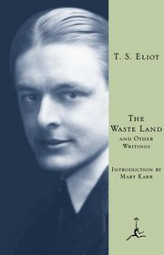 The Waste Land and Other Writings (Modern Library)