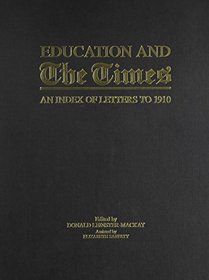 Education and the Times: An Index of Letters to 1910