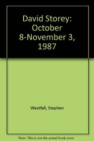 David Storey: October 8-November 3, 1987