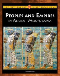 Peoples and Empires of Ancient Mesopotamia (Lucent Library of Historical Eras)
