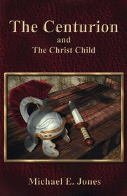 The Centurion and The Christ Child