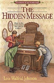 The Hidden Message (Adventures of the Northwoods, Bk 2)