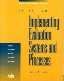In Action: Implementing Evaluation Systems and Processes (In Action (ASTD Press))