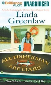 All Fishermen Are Liars : True Tales from the Dry Dock Bar