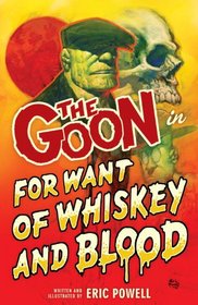 The Goon Volume 13: For Want of Whiskey and Blood (Goon (Graphic Novels))