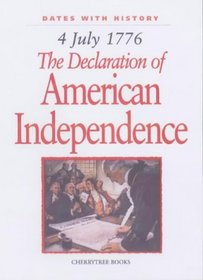 4 July 1776: the Declaration of American Independence (Dates with History)