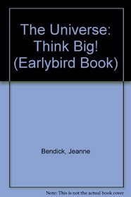 The Universe: Think Big! (Early Bird)