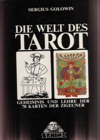 Die Welt des Tarot: Geheimnis und Lehre der 78 Karten der Zigeuner