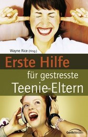 Erste Hilfe fr gestresste Teenie-Eltern