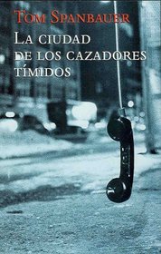 La ciudad de los cazadores timidos (Spanish Edition)