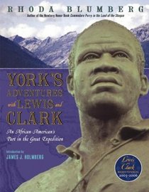 York's Adventures with Lewis and Clark : An African-American's Part in the Great Expedition