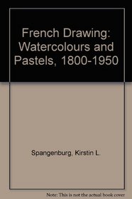 French Drawings, Watercolors, and Pastels, 1800-1950