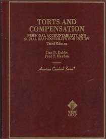 Torts and Compensation: Personal Accountability and Social Responsibility for Injury (American Casebook Series)