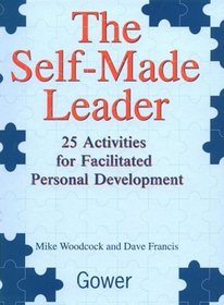 The Self-Made Leader: 25 Activities for Facilitated Personal Development