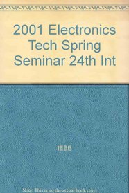 Electronics Technology Spring Seminar On, 2001: 24th International Seminar