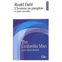 The Umbrella Man and Other Stories : L'Homme au Parapluie et Autres Nouvelles (Bilingual FRench and English edition)