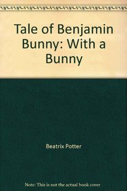 Tale of Benjamin Bunny: With a Bunny