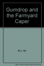 Gumdrop and the Farmyard Caper