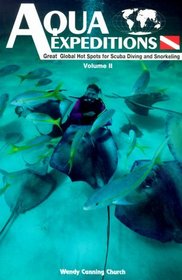 Aqua Expeditions : Great Global Hot Spots for Suba Diving and Snorkeling