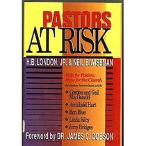 Pastors at Risk: Help for Pastors, Hope for the Church