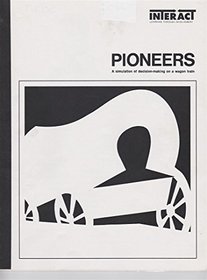 Pioneers: A simulation of decision-making on a wagon train