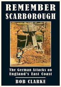 Remember Scarborough: A Result of the First Arms Race of the 20th Century