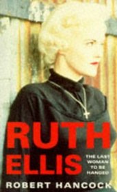 Ruth Ellis: The Last Woman to be Hanged
