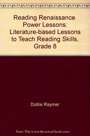 Reading Renaissance  Power Lessons: Literature-based Lessons to Teach Reading Skills, Grade 8