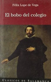 El bobo del colegio (Clasicos de Salamanca) (Spanish Edition)
