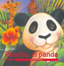 Pancho, el panda/ Pancho, The Panda (Los Amigos De Juana/ Juana's Friends) (Spanish Edition)
