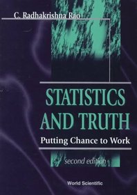 Statistics and Truth: Putting Chance to Work