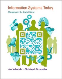 Information Systems Today: Managing in the Digital World (6th Edition)