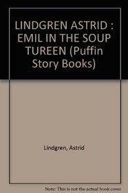 LINDGREN ASTRID : EMIL IN THE SOUP TUREEN (Puffin Story Books)