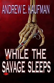 While the Savage Sleeps