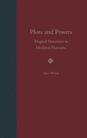 Plots and Powers: Magical Structures in Medieval Narrative