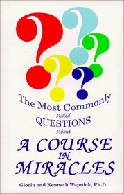 The Most Commonly Asked Questions About 'A Course in Miracles'