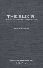 The Elixir: An Alchemical Study of the Ergot Mushrooms