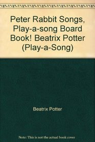Peter Rabbit Songs, Play-a-song Board Book! Beatrix Potter (Play-a-Song)