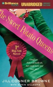 The Sweet Potato Queens' First Big-Ass Novel: Stuff We Didn't Actually Do, but Could Have, and May Yet